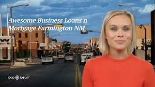 Awesome Business Loans n Mortgage Farmington New Mexico