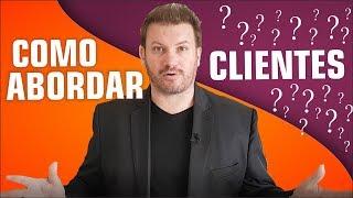 Como ABORDAR clientes e gerar CONFIANÇA