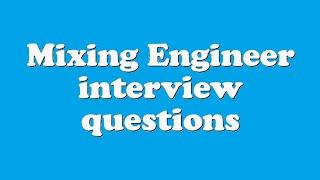 Mixing Engineer interview questions
