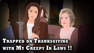 Trapped on Thanksgiving with My Creepy In Laws !! Animated Stories