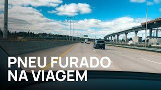 VIDA NO CANADA | O PNEU FUROU DURANTE A ROAD TRIP CANADENSE