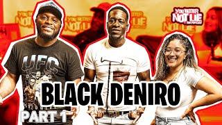 BLACK DENIRO TALKS BEING IN FOSTER CARE, GETTING SHOT, PRISON, LEAVING RAP TO MAKE MOVIES, PART ONE