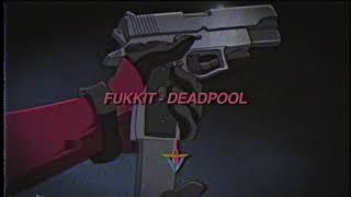 Fukkit - Deadpool (Prod. Jashin)