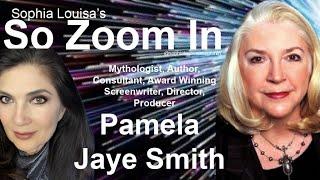 So Zoom In with Mythworks' Pamela Jaye Smith - Award Winning Screenwriter, Director, Producer