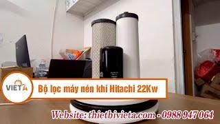 BỘ LỌC MÁY NÉN KHÍ HITAChI 22Kw | Lọc gió, lọc dầu, lọc tách dầu | Thiết bị Việt Á