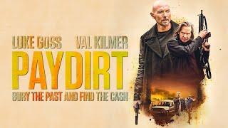 Paydirt (2020) | FULL ACTION MOVIE | Val Kilmer | Luke Goss | Mike Hatton