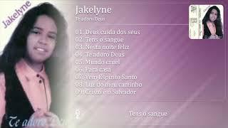 Jakelyne - Te adoro Deus (CD Completo)