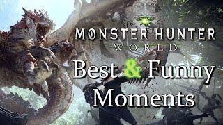 Monster Hunter World Best & Funny Moments