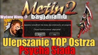 Metin2 Bagjanamu - Ulepszanie Topowej Broni - Psycha siada od wydanych won #18