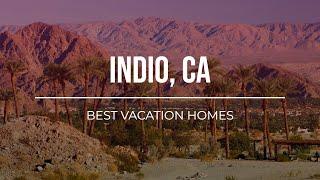 Indio, California's Best Vacation Home Rentals (Airbnb, VRBO, Booking.com)