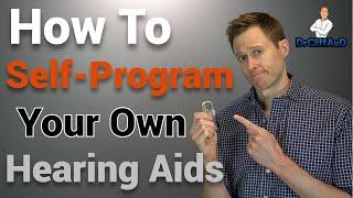 How to Self-Program Your Hearing Aids Like a Pro!