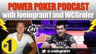 EP 1 WCGRider/Doug Polk & Joeingram1 - Power Poker Podcast First Ever!!