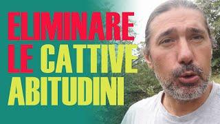 Eliminare le CATTIVE abitudini con un TRUCCO