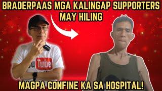 BRADERPAAS MGA KALINGAP SUPPORTERS MAY HILING SA YO MAGPA HOSPITAL KA NA! |RP MAX VLOGS|KALINGAP RAB