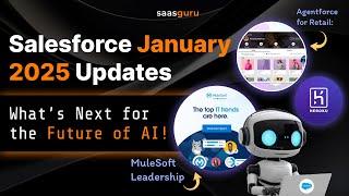 Salesforce January 2025 Updates – What’s Next for the Future of AI! | saasguru