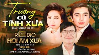 YÊU CẦU MỘT HỒI ÂM | Trường Cũ Tình Xưa - Chí Tâm & Thanh Kim Huệ | Host NSND Thanh Điền
