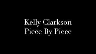 Kelly Clarkson- Piece by piece (lyrics video)