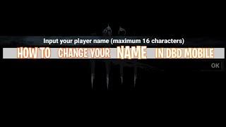 HOW TO CHANGE YOUR NAME IN DEAD BY DAYLIGHT MOBILE