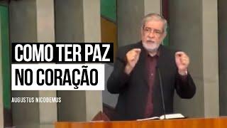 Como ter paz no coração - Augustus Nicodemus