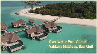 Room Condition of Vakkaru Maldives (Over Water Pool Villa)