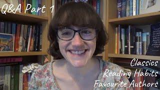 Q&A | Classics, Favourite Authors, Reading Habits & More