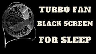 BEST FAN NOISE Turbo Fan with BLACK SCREEN  SLEEP FAST