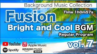 Fusion "Bright and Cool" BGM 7 [Background Music for Work and Study]