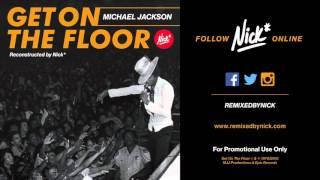 Michael Jackson – Get On The Floor (Nick* Super Funk Remix)