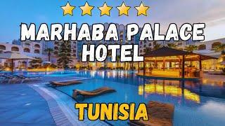Marhaba Palace Hotel Review: Luxury in Tunisia