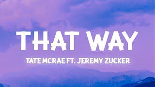 Tate McRae - That Way ft. Jeremy Zucker (Lyrics)