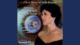Sephardi, Yiddish, and Hebrew Songs - I'm a Slave to Your Beauty