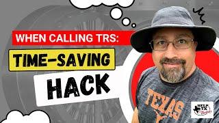Time-Saving HACK When Calling TRS