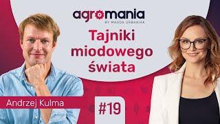 Jak powstaje dobry miód? | AGROMANIA | Magda Urbaniak