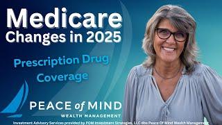 Medicare Changes 2025   Key Changes in Prescription Drug Coverage