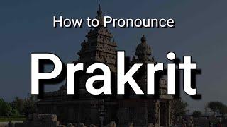 Prakrit - Pronunciation and Meaning