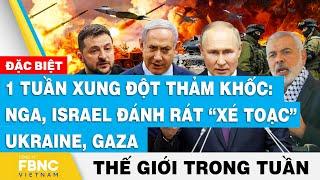 1 tuần xung đột tàn khốc: Nga, Israel “xé toạc” Ukraine, Gaza, Tin thế giới nổi bật trong tuần