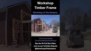 Workshop Timber Frame Time Lapse ~ Footings & Frame #workshopatthegardenstimberframe