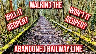 The Old Railway Line that will NEVER Reopen - Might Actually Reopen?