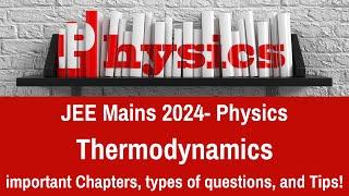 JEE Mains 2024 Physics: Thermodynamics important Chapters, types of questions & Tips (jee revision)