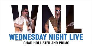 Wednesday Night Live 2021 - Chad Hollister and Primo