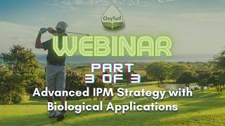 Advanced IPM Strategy with Biological Applications Webinar 3 of 3