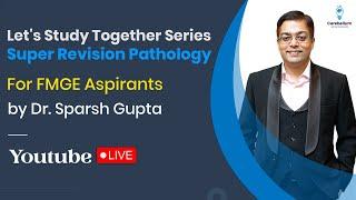 Super Revision Pathology For FMGE Aspirants by Dr. Sparsh Gupta | Cerebellum Academy