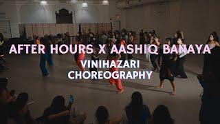 After Hours x Aashiq Banaya | Vini Hazari Choreography