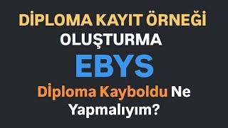 EBYS DİPLOMA KAYIT ÖRNEĞİ OLUŞTURMA - Diploma Kayboldu?