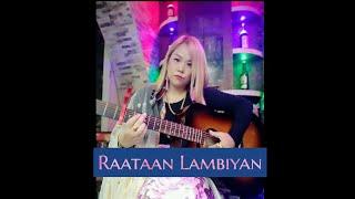 Raataan Lambiyan || Shershaah || Raw cover by Tsering Droka 