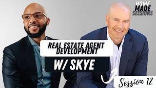 Real Estate Agent Development - w/ Skye Michiels - HOME MADE SESSIONS 12