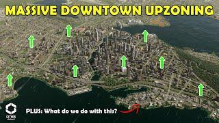 UpZoning Downtown Like Crazy! | Cities Skylines 2