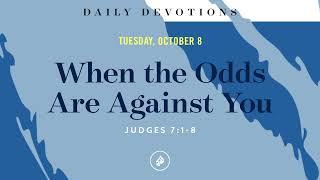 When the Odds Are Against You – Daily Devotional