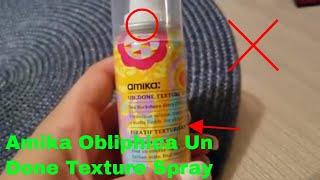   How To Use Amika Obliphica Un Done Texture Spray Review