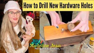 How To Drill New Hardware Holes